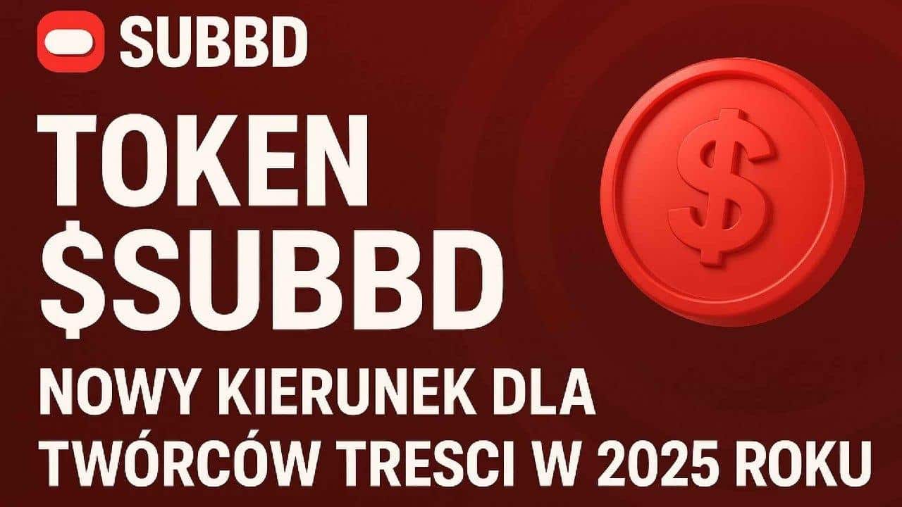 SUBBD i token $SUBBD. Nowy kierunek dla twórców treści w 2025 roku