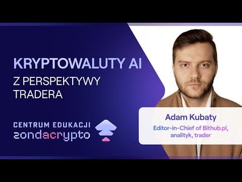Kryptowaluty AI po polsku, czyli tłumaczę jak zarobić i nie stracić w niecałą godzinę. [WIDEO]