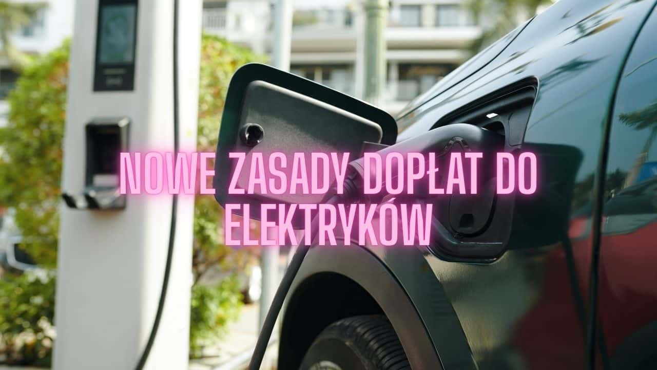 NaszEauto w nowej odsłonie! Co się zmieniło w rządowym programie dopłat do „elektryków”?