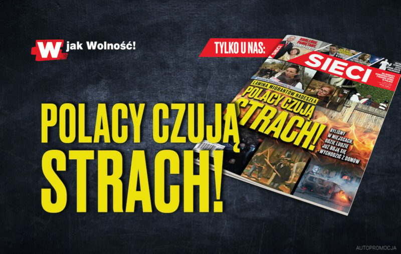 Новый выпуск «Sieci»: Это конец безопасной Польши?