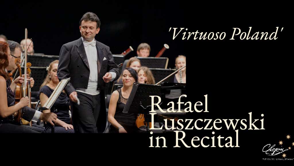 ‘Virtuoso Poland’ Rafał Łuszczewski in Recital