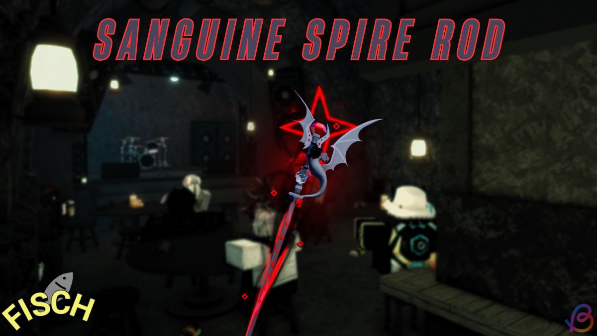 Jak zdobyć Sanguine Spire Rod w Fisch