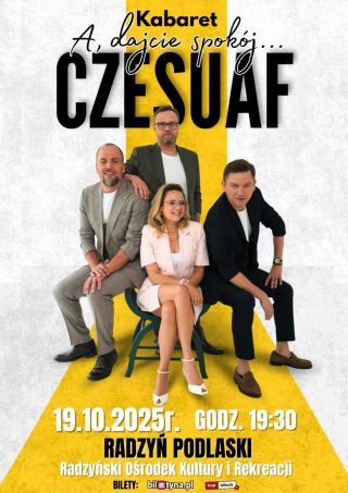 Kabaret Czesuaf w Radzyniu - nowy program „A dajcie spokój”